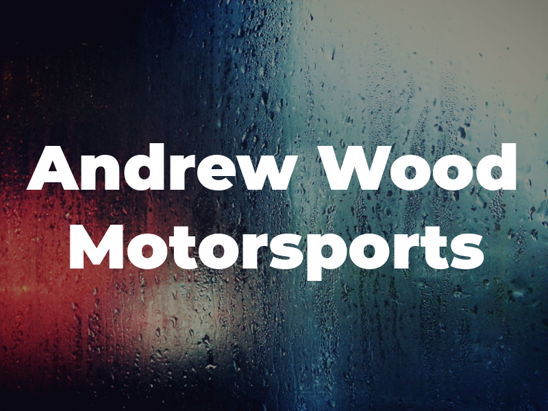 Andrew Wood Motorsports