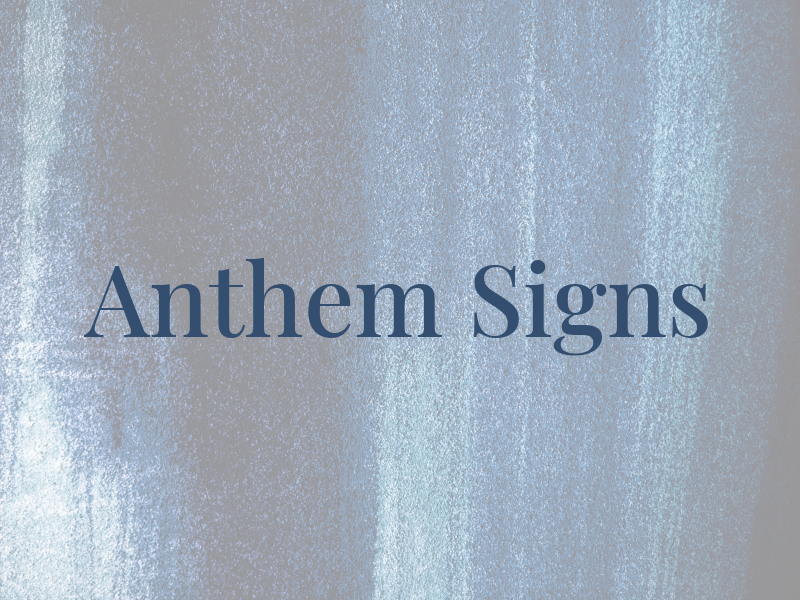 Anthem Signs