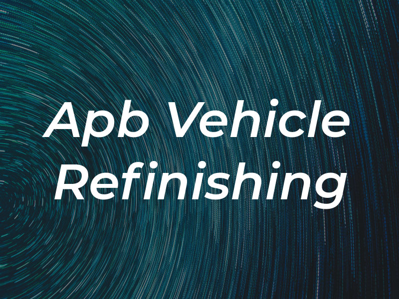 Apb Vehicle Refinishing