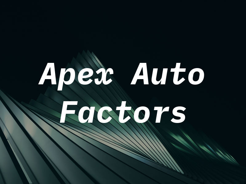 Apex Auto Factors