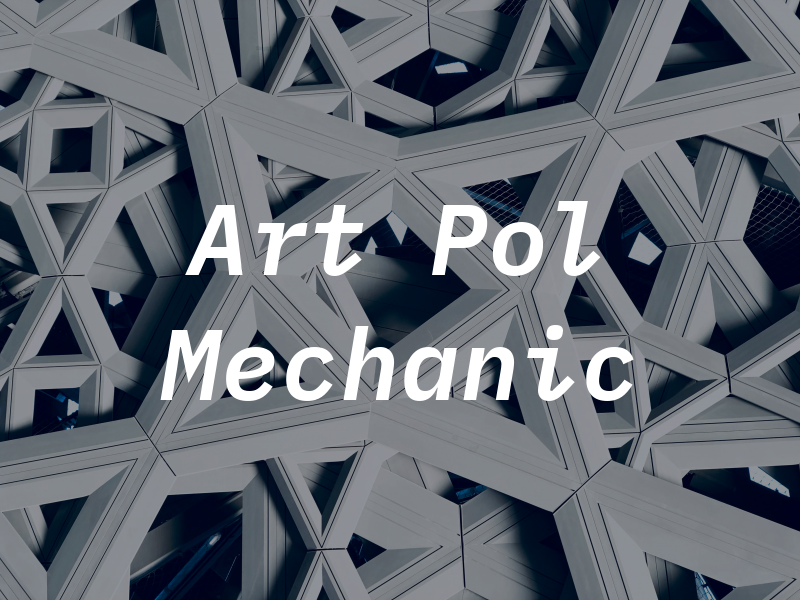 Art Pol Mechanic