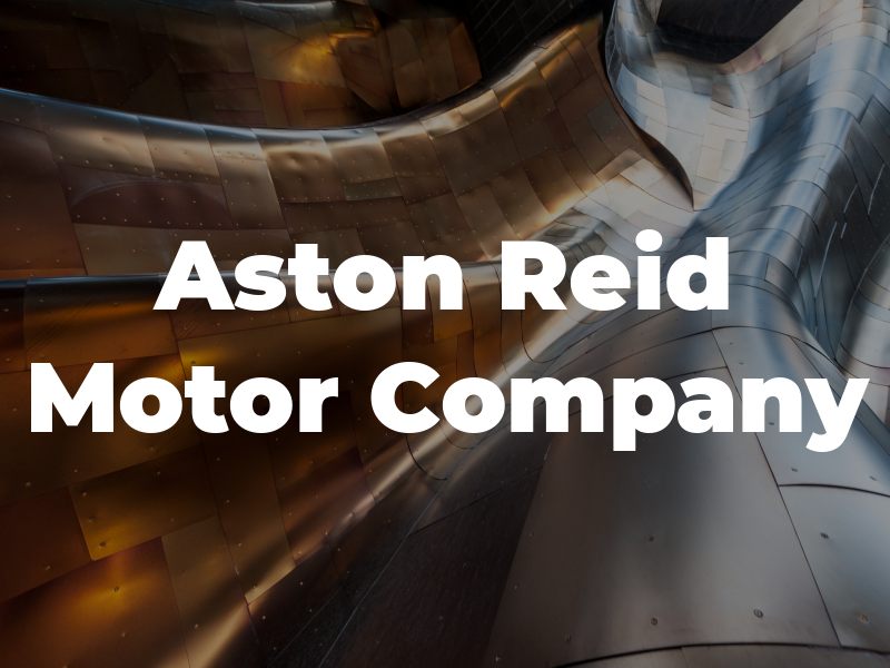 Aston Reid Motor Company