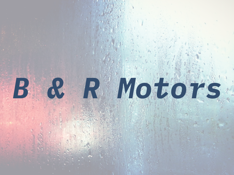 B & R Motors