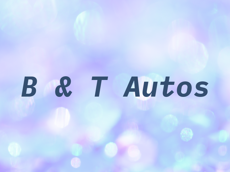 B & T Autos