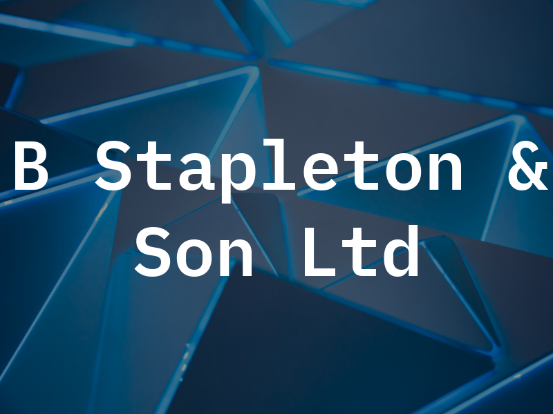 B Stapleton & Son Ltd