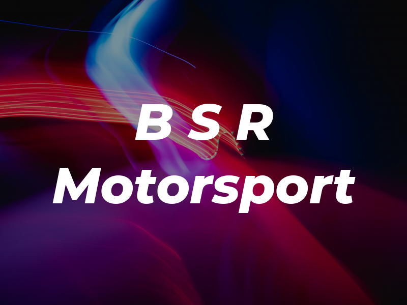 B S R Motorsport