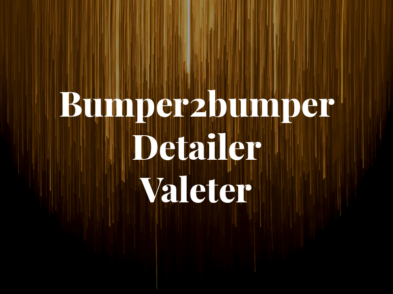 Bumper2bumper Detailer and Car Valeter