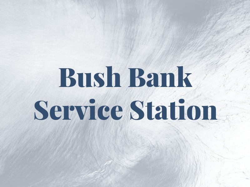 Bush Bank Service Station