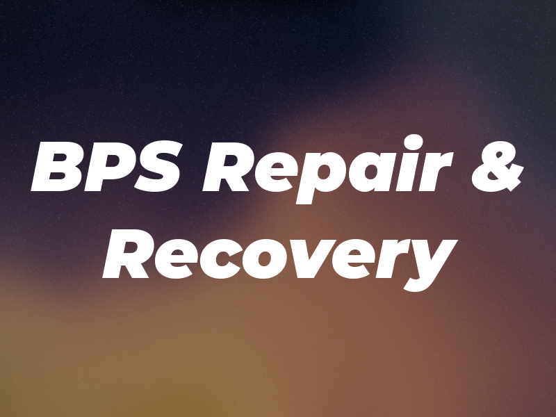 BPS Repair & Recovery