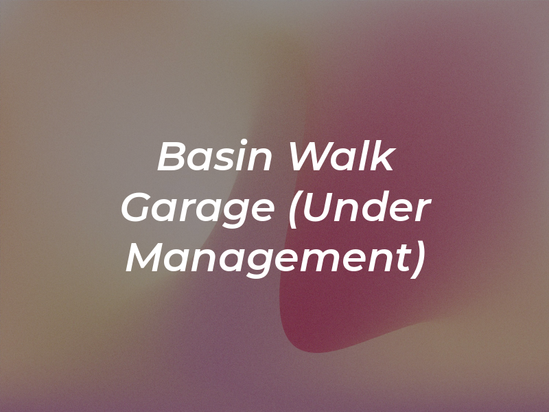 Basin Walk Garage (Under New Management)