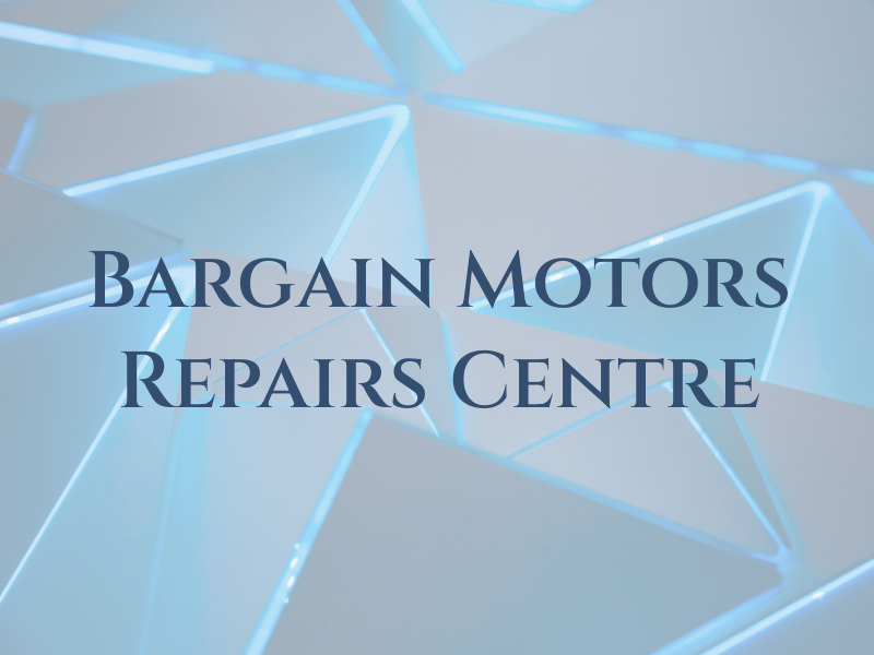 Bargain Motors MOT and Repairs Centre