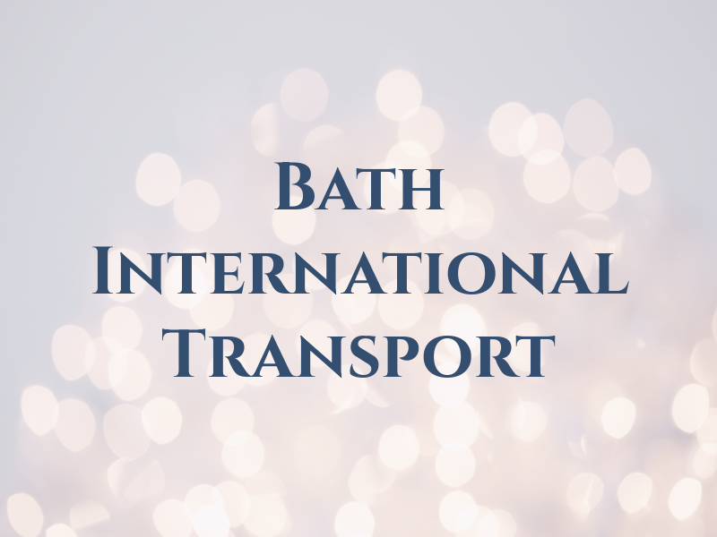 Bath International Transport