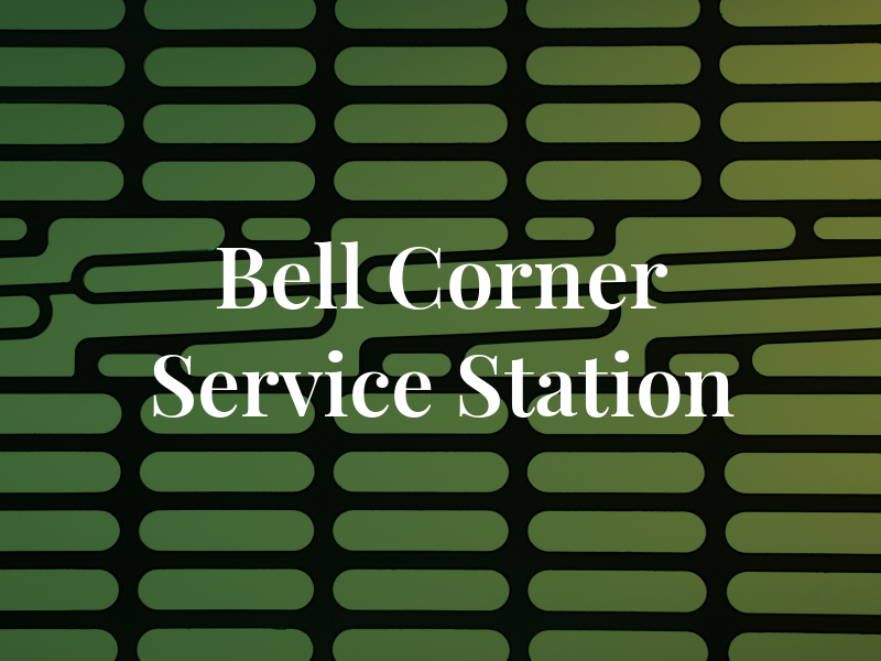 Bell Corner Service Station