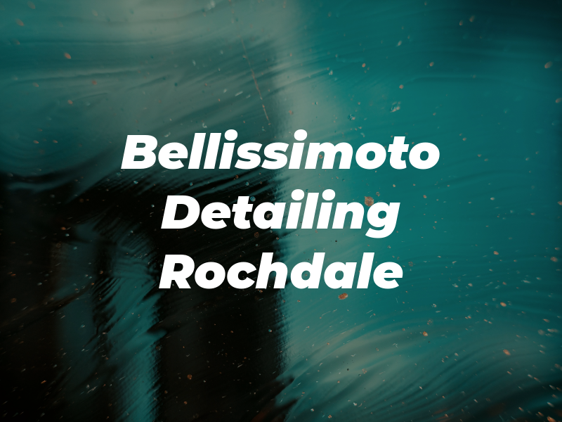 Bellissimoto Detailing Rochdale