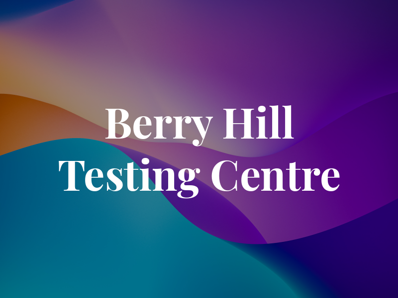 Berry Hill Testing Centre