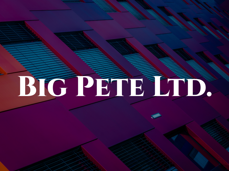 Big Pete Ltd.