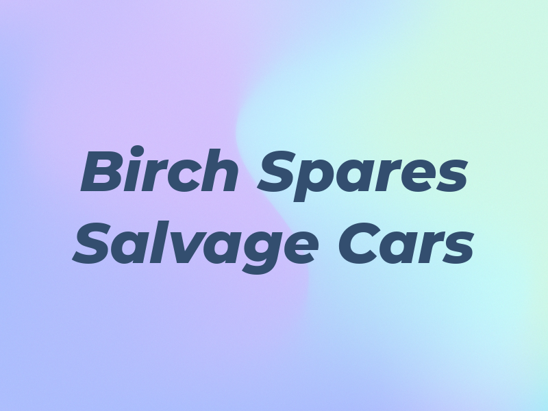 Birch Spares and Salvage Cars