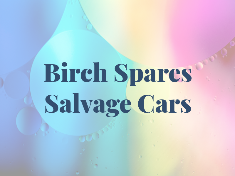 Birch Spares and Salvage Cars