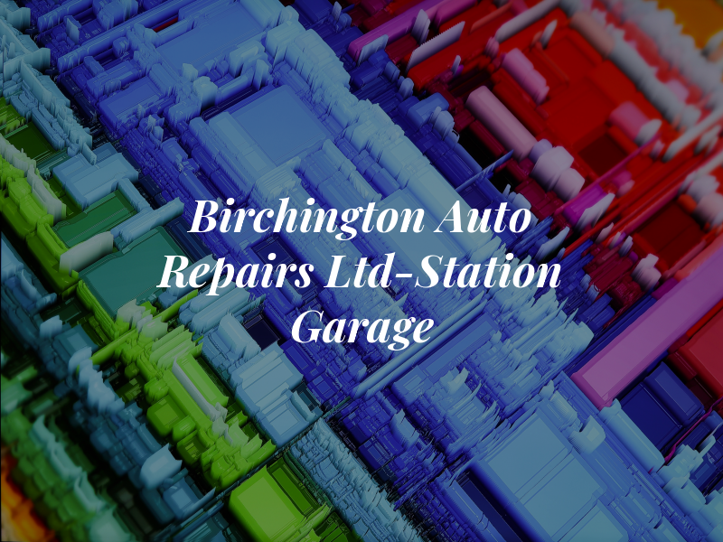 Birchington Auto Repairs Ltd-Station Garage