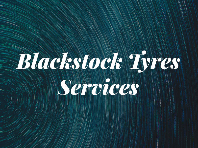 Blackstock Tyres Services
