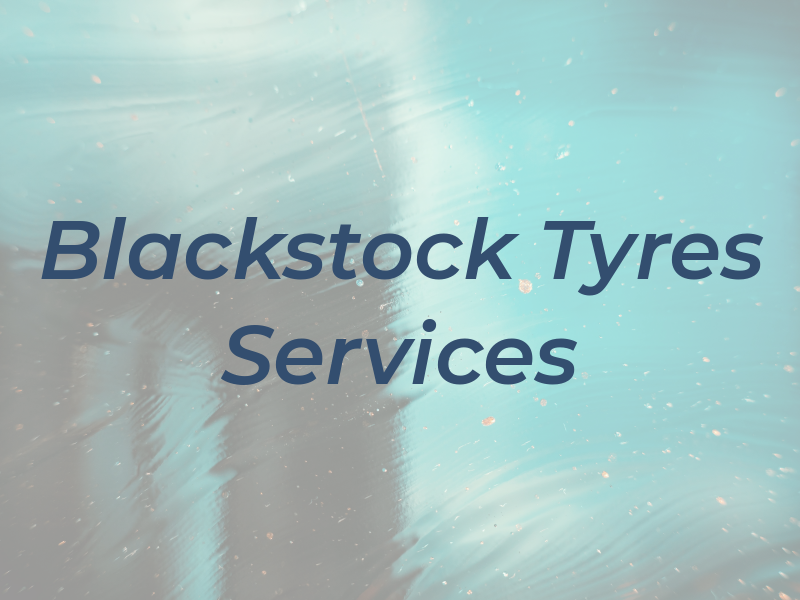 Blackstock Tyres Services