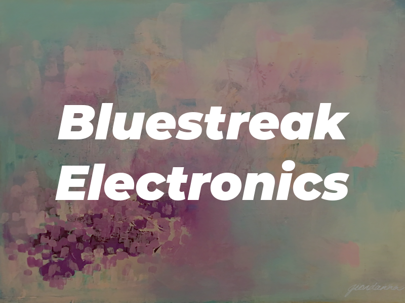 Bluestreak Electronics