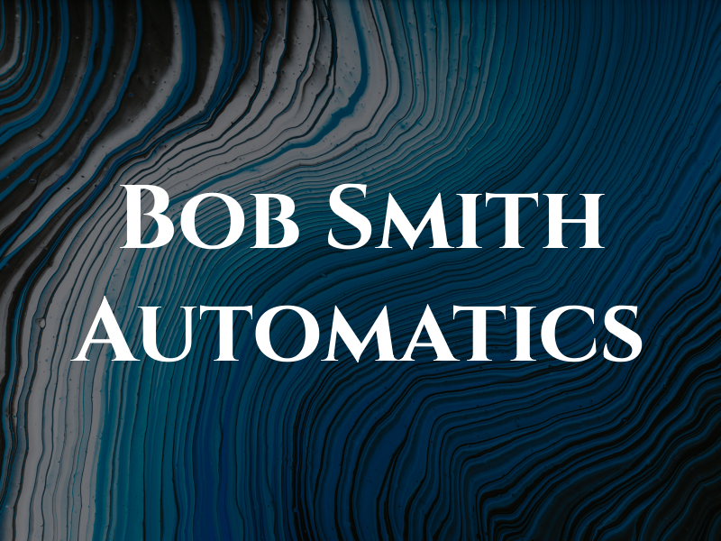 Bob Smith Automatics