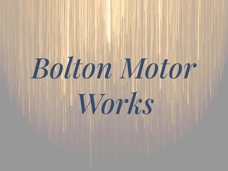 Bolton Motor Works LTD
