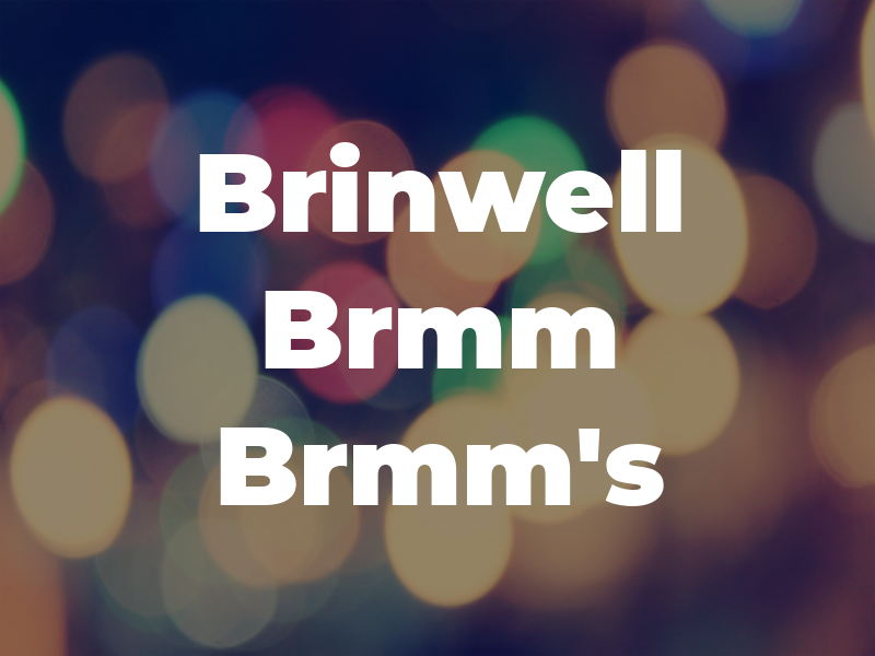 Brinwell Brmm Brmm's