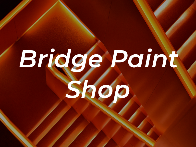 Bridge END Paint Shop
