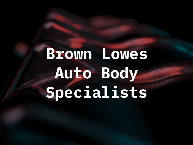 Brown Lowes Auto Body Specialists