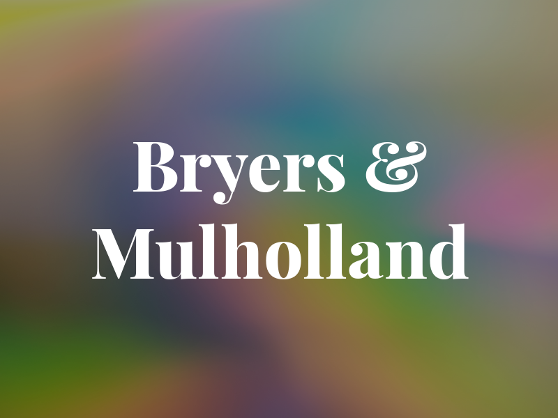 Bryers & Mulholland