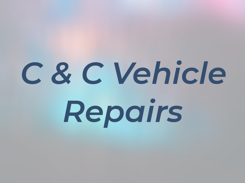 C & C Vehicle Repairs