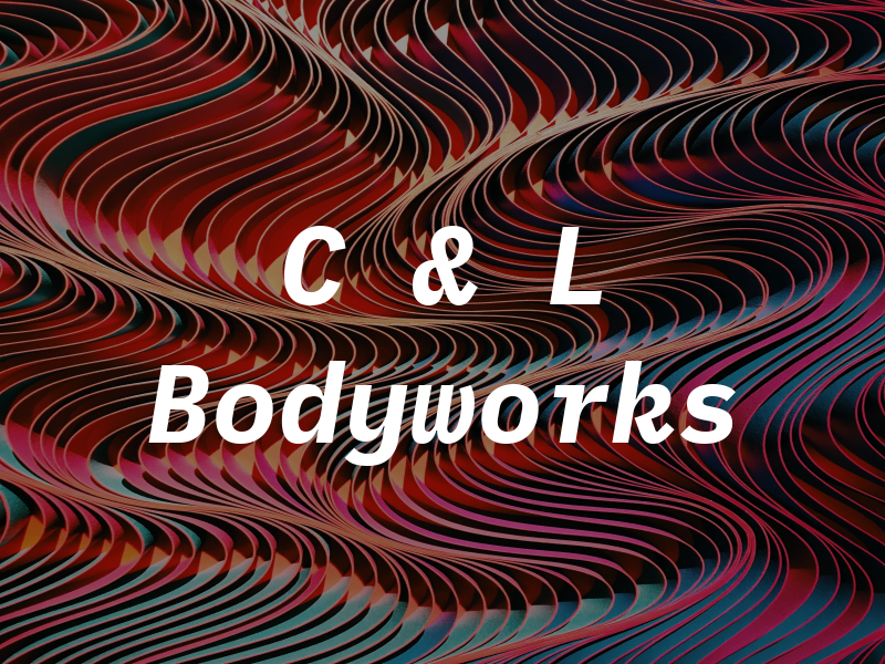 C & L Bodyworks