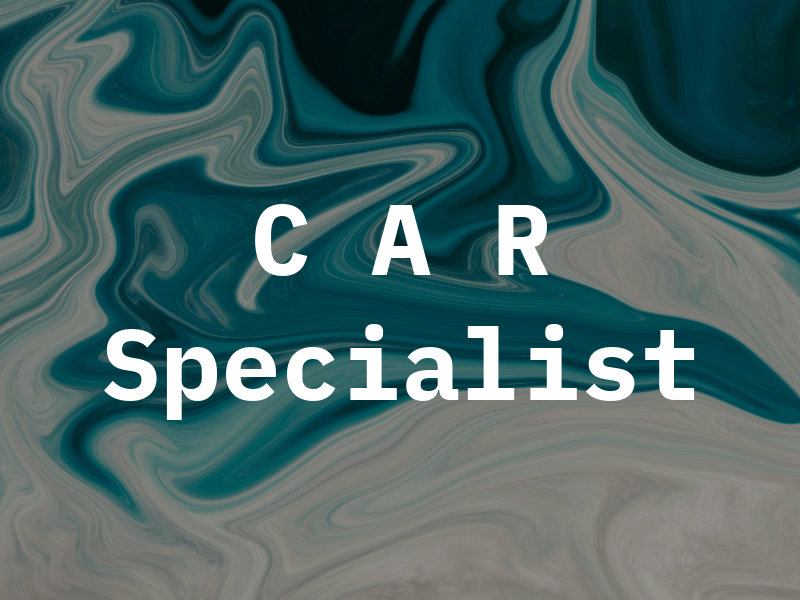 C A R Specialist