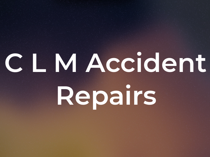 C L M Accident Repairs