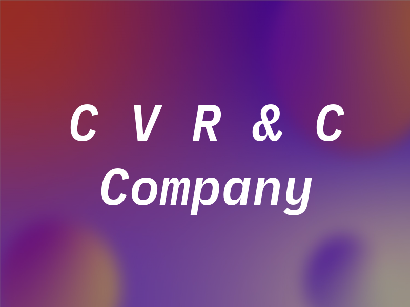 C V R & C Company