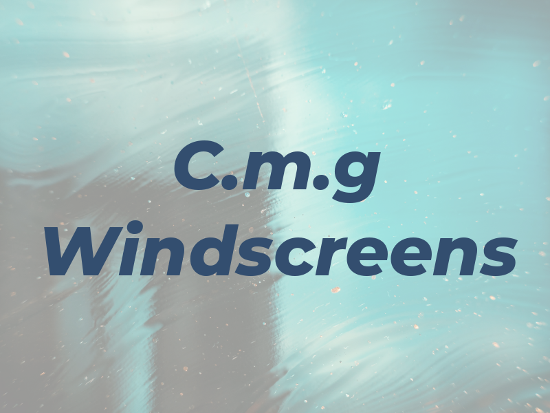 C.m.g Windscreens