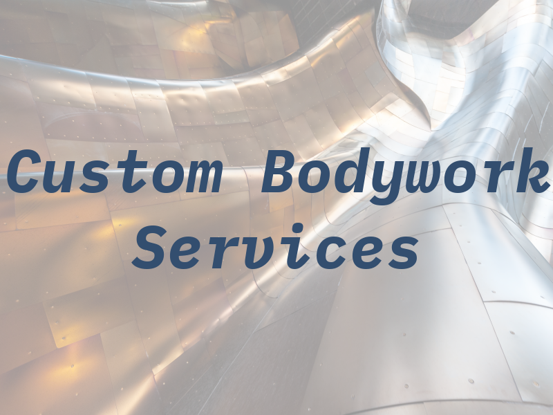 Custom & Bodywork Services