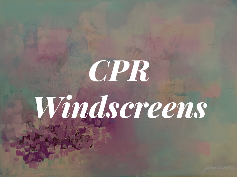 CPR Windscreens
