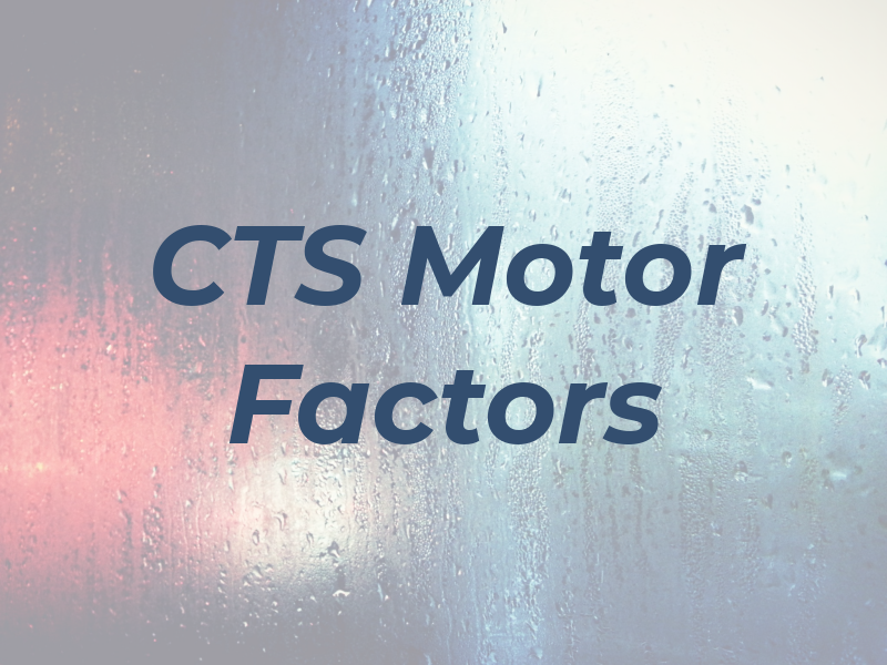 CTS Motor Factors