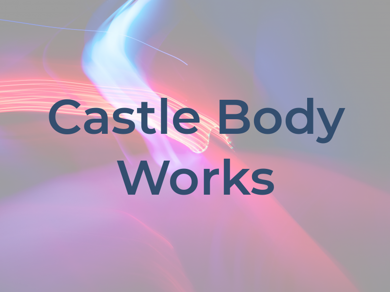 Castle Body Works