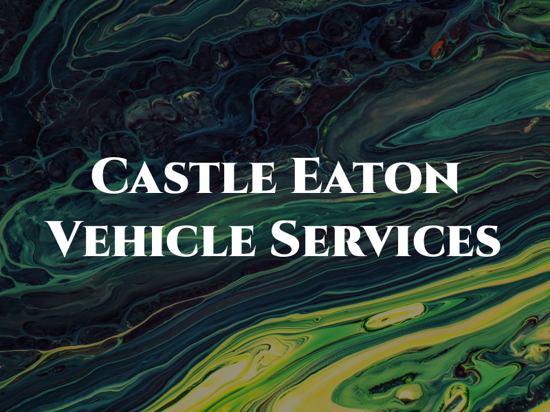 Castle Eaton Vehicle Services