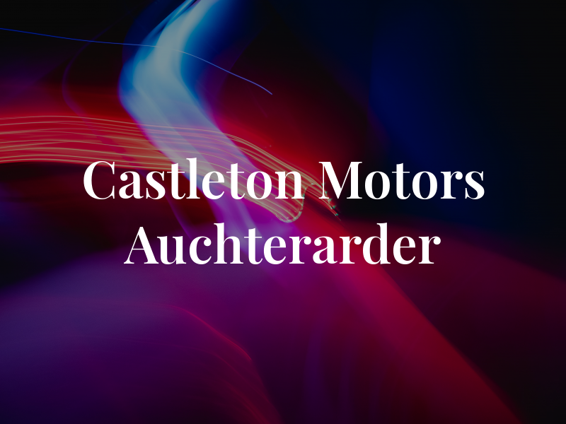 Castleton Motors Auchterarder