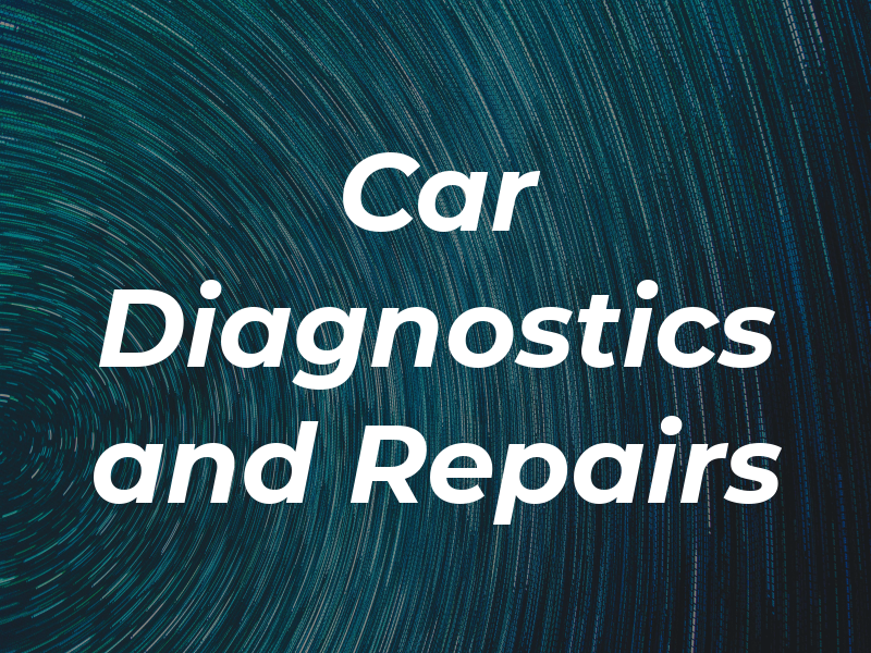 Car Diagnostics and Repairs