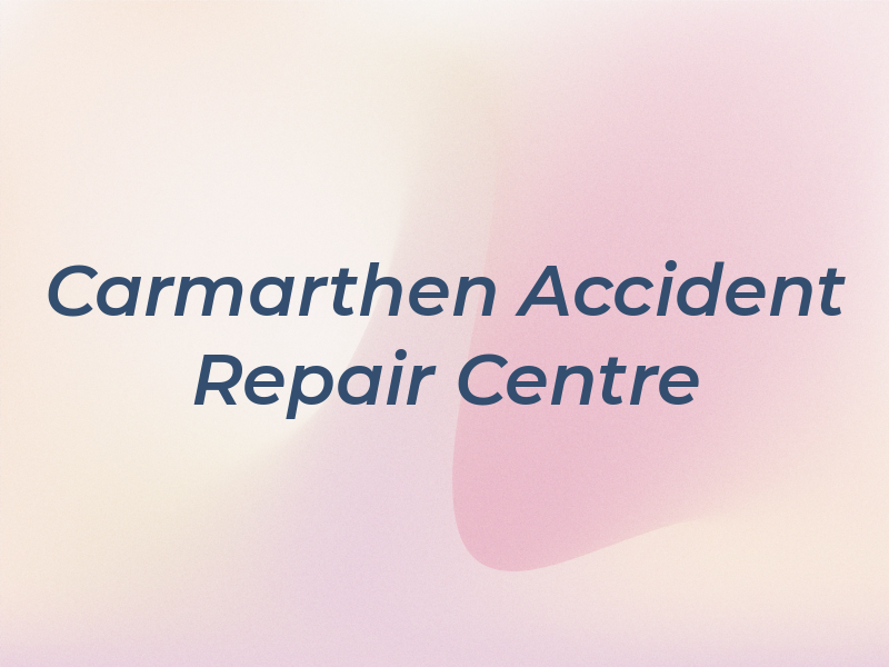 Carmarthen Accident Repair Centre