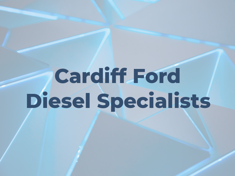 Cardiff Ford & Diesel Specialists