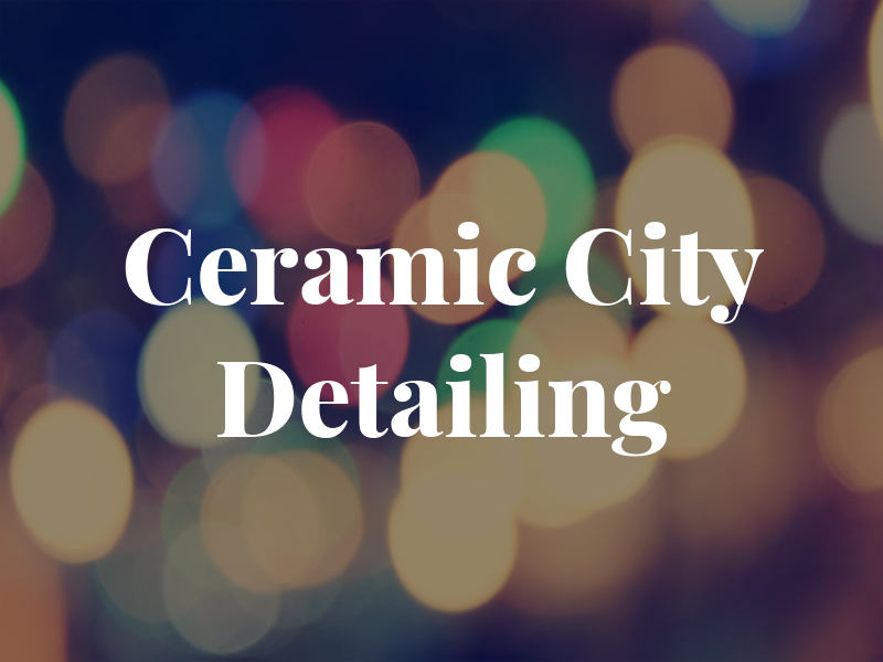 Ceramic City Detailing