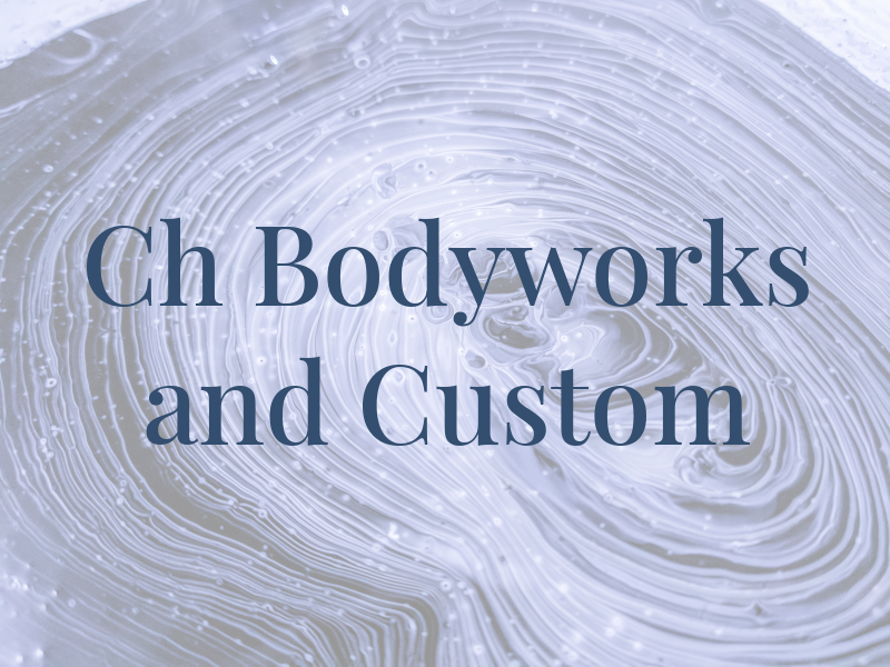 Ch Bodyworks and Custom