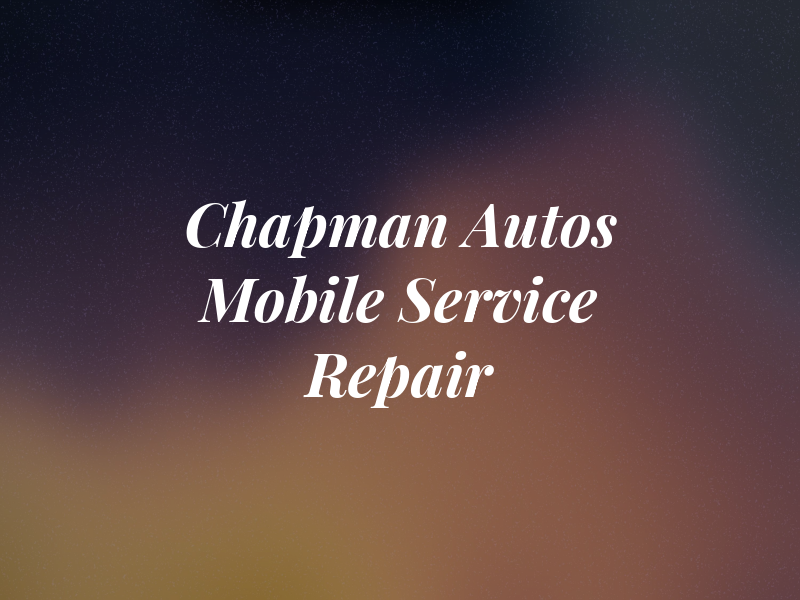Chapman Autos Mobile Service and Repair